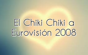 El Chiki Chiki a Eurovisión 2008