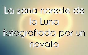 La zona noreste de la Luna fotografiada por un novato