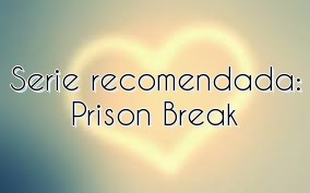 Serie recomendada: Prison Break
