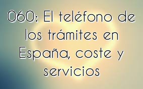 060: El teléfono de los trámites en España, coste y servicios